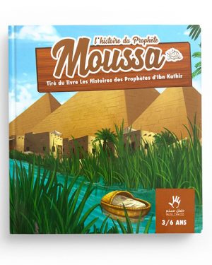 L’histoire du Prophète Moussa 3/6ans