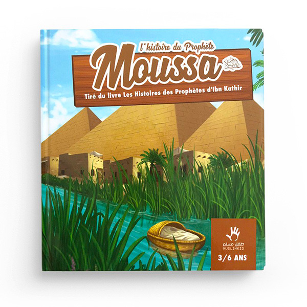 L’histoire du Prophète Moussa 3/6ans