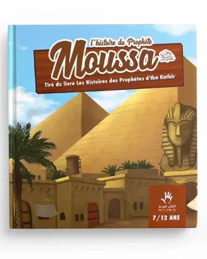 L’histoire du Prophète Moussa