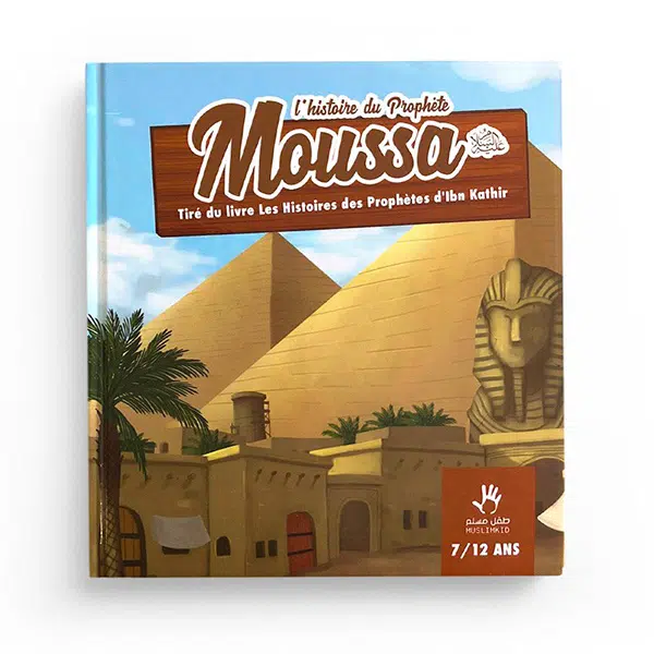 L’histoire du Prophète Moussa