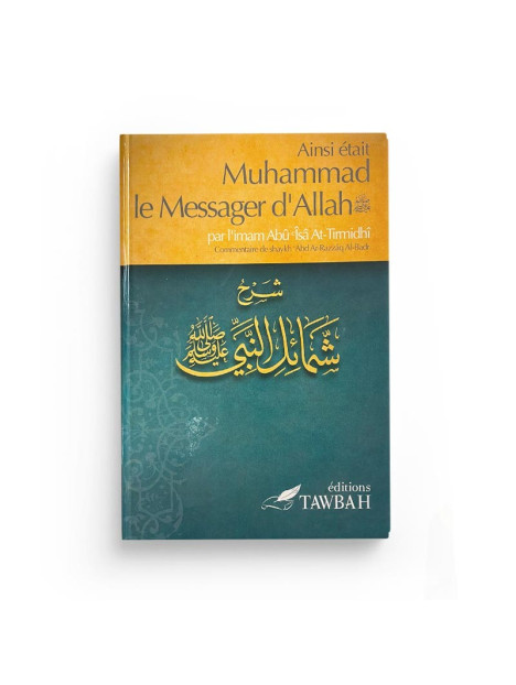 Ainsi était Muhammad le Messager d'Allah (saw) - Edition Tawbah