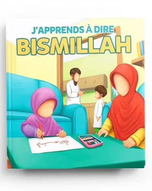 J’apprends à dire bismillah