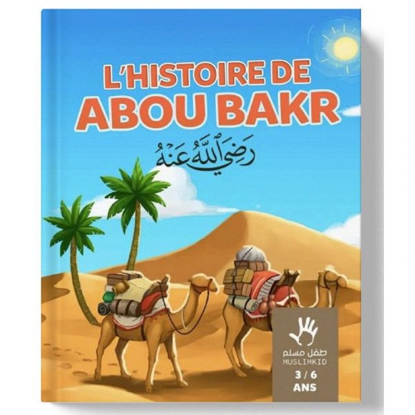 l'Histoire d'Abou Bakr 3 à 6 ans