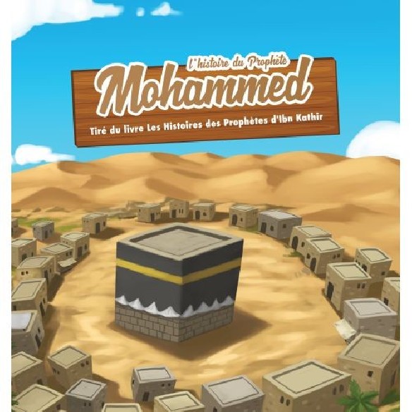 L'histoire du Prophète Mohammed 3/6 ans