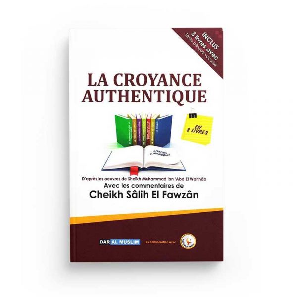 La croyance authentique - Edition Dal al muslim