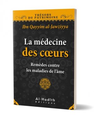 La Médecine des Coeurs - Ibn Qayyim Al Jawziyya - Edition Al Hadith