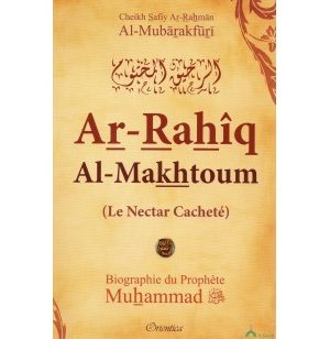 Le Nectar Cacheté - Biographie du Prophète Muhammad - Edition Orientica