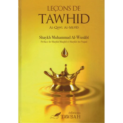 Leçons de tawhid - Muhammad AL-Wusabi - Edition Tawbah