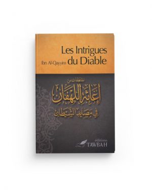 Les intrigues du diable - Ibn Qayyim Al-Jawziyya - Editions Tawbah