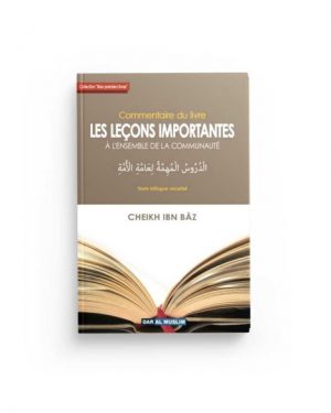 Les leçons importantes à l'ensemble de la communauté - Ibn Baz - Editions Dar Al Muslim