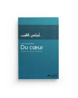 Les maladies du coeur et leur remedes - Ibn Taymiyyah - Editions Tawbah