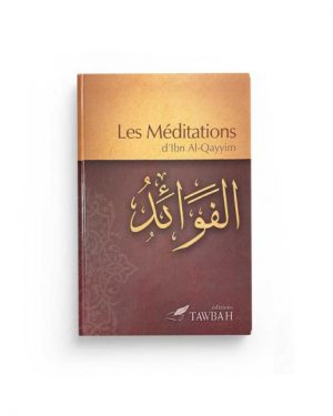 Les Méditations.              d'Ibn Qayyim - Edition Tawbah
