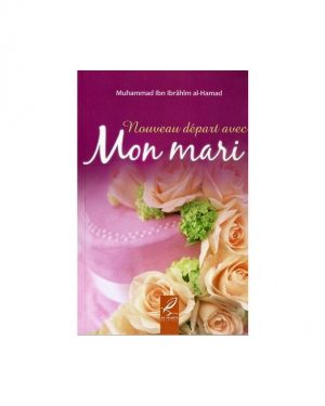 Nouveau Départ Avec Mon Mari - Edition Al Hadith
