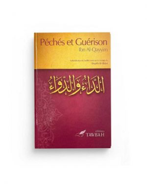 Péchés et Guérison-Ibn Al Qayyim - Edition Tawbah